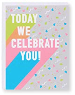 TODAY WE CELEBRATE YOU! Greeting Card
