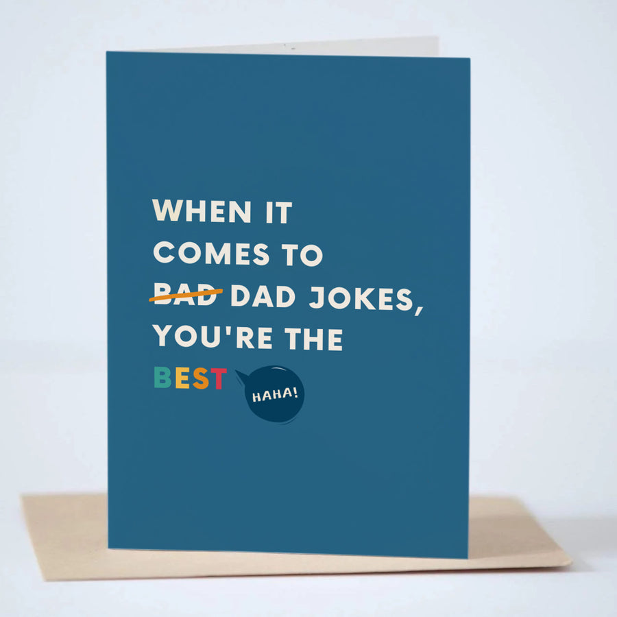 When it Comes to Dad Jokes, You're the Best Greeting Card