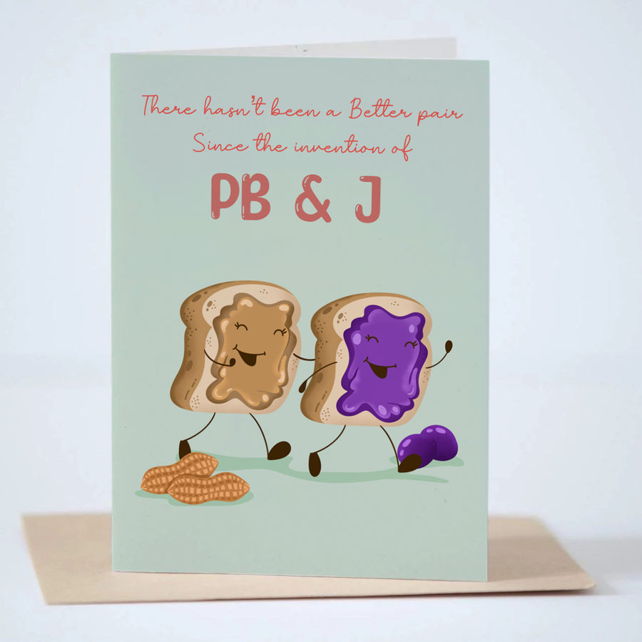 "THERE HASN'T BEEN A BETTER PAIR SINCE PB&J" Greeting Card