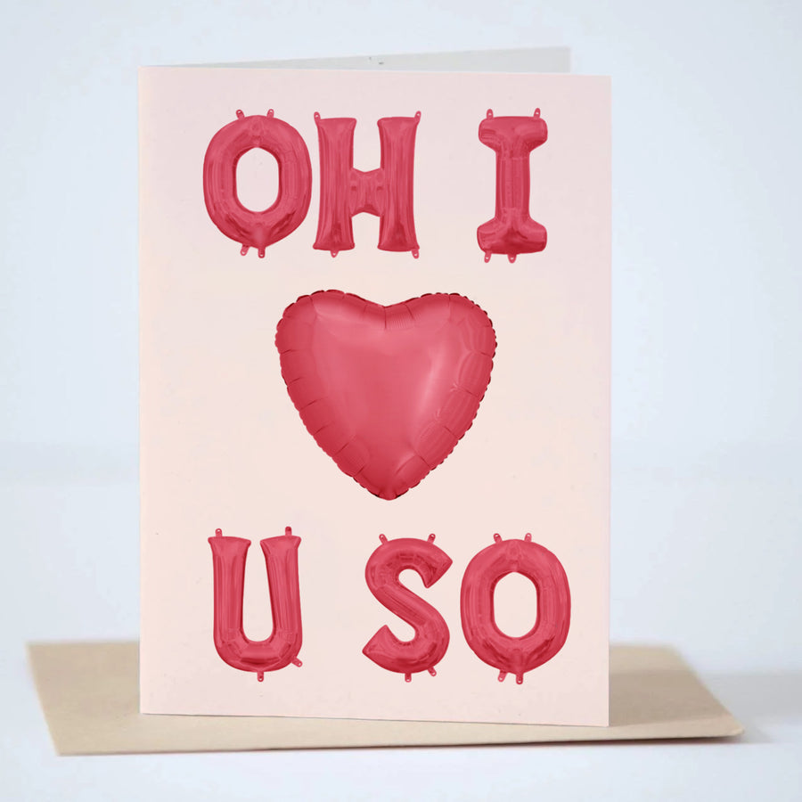 OH I LOVE YOU SO! Greeting Card