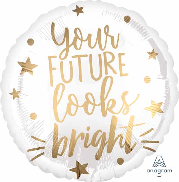 18" Your Future Looks Bright