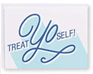 TREAT yoSELF! Greeting Card